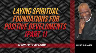 Spiritual Foundations For Positive Developments
